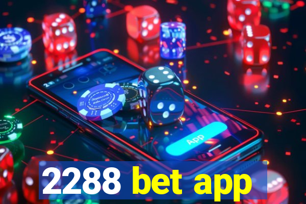 2288 bet app